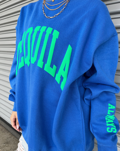 House Of LuLu Tequila Always Sweatshirt - Blue